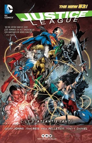 Justice League Cilt 3 - Atlantis Tahtı – Geoff Johns, İvan Reis, Paul Pelletier – Yapı Kredi Yayınları kitap kapağı