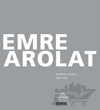 Emre Arolat Projects and Buildings 1998-2005 – Emre Arolat – Literatür Yayıncılık kitap kapağı