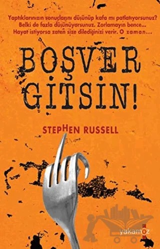 Boşver Gitsin! – Stephen Russell – Yakamoz Yayınevi kitap kapağı
