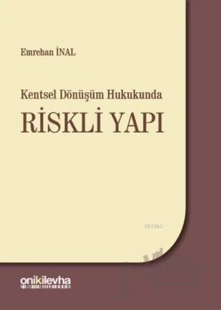 Kentsel Dönüşüm Hukukunda Riskli Yapı – Emrehan İnal – On İki Levha Yayınları kitap kapağı