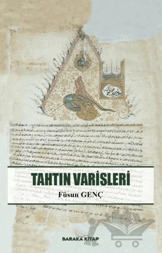 Tahtın Varisleri – Füsun Genç – Baraka Kitap kitap kapağı
