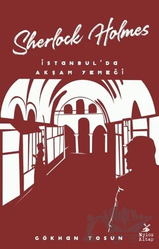 Sherlock Holmes - İstanbul’da Akşam Yemeği – Gökhan Tosun – Mylos Kitap kitap kapağı