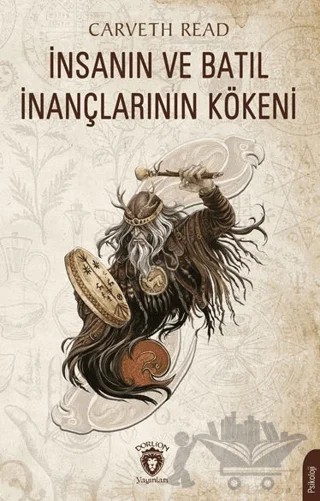 İnsanın ve Batıl İnançlarının Kökeni – Carveth Read – Dorlion Yayınları kitap kapağı