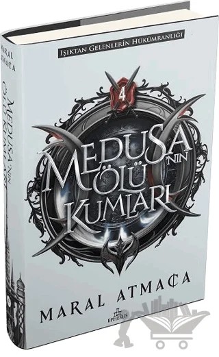 Medusa’nın Ölü Kumları 4 – Maral Atmaca – Ephesus Yayınları kitap kapağı