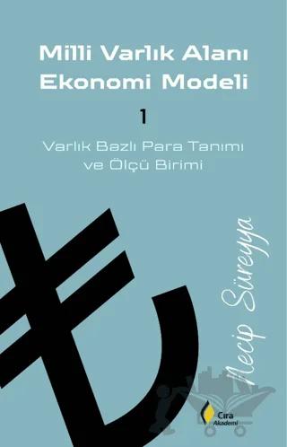Milli Varlık Alanı Ekonomi Modeli 1: Varlık Bazlı Para ve Ölçü Birimi