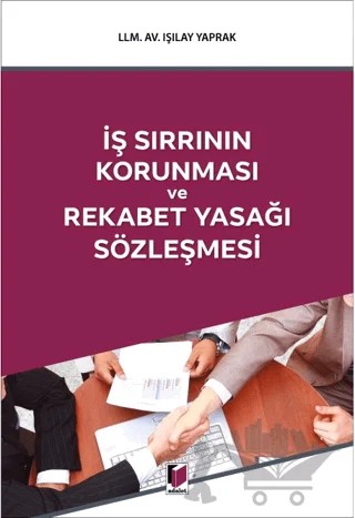 İş Sırrının Korunması ve Rekabet Yasağı Sözleşmesi – Işılay Yaprak – Adalet Yayınevi kitap kapağı