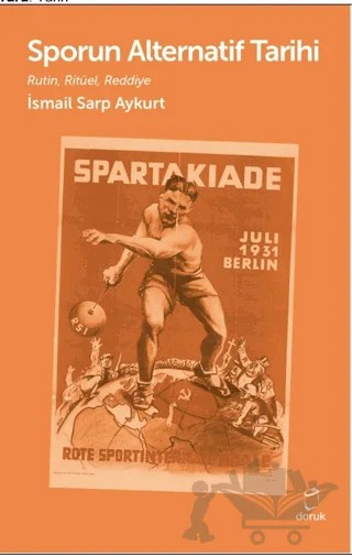 Sporun Alternatif Tarihi – İsmail Sarp Aykurt – Doruk Yayınları kitap kapağı