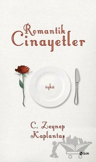 Romantik Cinayetler – C. Zeynep Kaplantaş – Şule Yayınları kitap kapağı