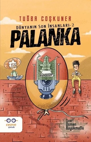 Palanka - Dünyanın Son İnsanları- 2 – Tuğba Coşkuner – Cezve Çocuk kitap kapağı