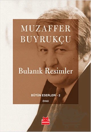 Bulanık Resimler – Muzaffer Buyrukçu – Kırmızı Kedi Yayınevi kitap kapağı