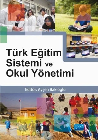 Türk Eğitim Sistemi ve Okul Yönetimi – Ayşen Bakioğlu – Nobel Akademik Yayıncılık kitap kapağı