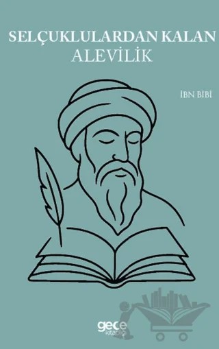 Selçuklulardan Kalan Alevilik – İbn Bibi – Gece Kitaplığı kitap kapağı