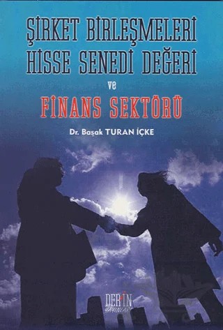 Şirket Birleşmeleri Hisse Senedi Değeri ve Finans Sektörü – Başak Turan İçke – Der Yayınları kitap kapağı