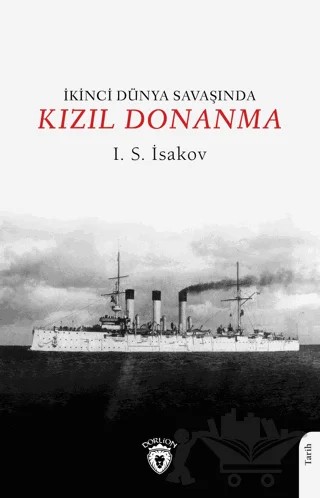 İkinci Dünya Savaşında Kızıl Donanma – I. S. İsakov – Dorlion Yayınları kitap kapağı