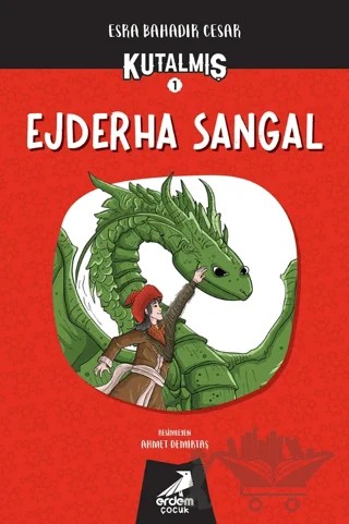 Kutalmış - Ejderha Sangal (1. Kitap) – Esra Bahadır Cesar – Erdem Çocuk kitap kapağı