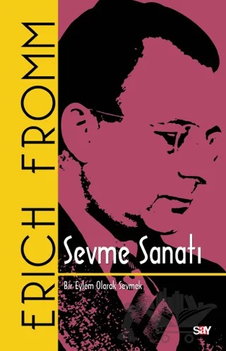 Sevme Sanatı – Erich Fromm – Say Yayınları kitap kapağı