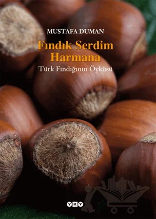 Fındık Serdim Harmana – Mustafa Duman – Yapı Kredi Yayınları kitap kapağı