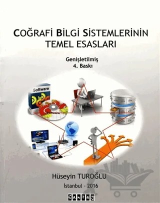 Coğrafi Bilgi Sistemlerinin Temel Esasları – Hüseyin Turoğlu – Çantay Yayınları kitap kapağı