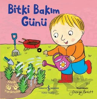 Bitki Bakım - Minik Yardımcılar – Kolektif – İş Bankası Kültür Yayınları kitap kapağı