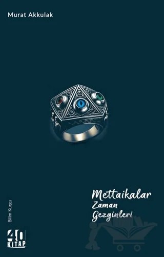 Mettaikalar Zaman Gezginleri – Murat Akkulak – 40 Kitap kitap kapağı