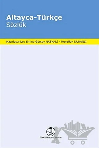 Altayca - Türkçe Sözlük – Emine Gürsoy Naskalı, Muvaffak Duranlı – Türk Dil Kurumu Yayınları kitap kapağı