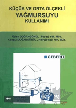Küçük ve Orta Ölçekli Yağmursuyu Kullanımı – Cengiz Doğangönül, Özlen Doğangönül – Teknik Yayınevi kitap kapağı