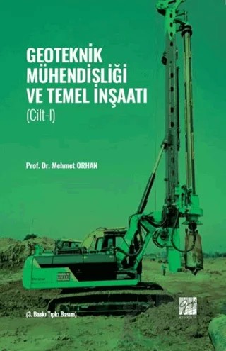 Geoteknik Mühendisliği ve Temel İnşaatı - Cilt 1 – Mehmet Orhan – Gazi Kitabevi kitap kapağı