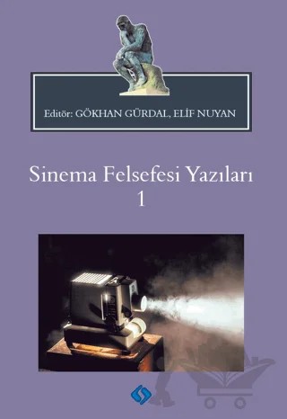 Sinema Felsefesi Yazıları 1 – Gökhan Gürdal, Elif Nuyan – Sentez Yayınları kitap kapağı