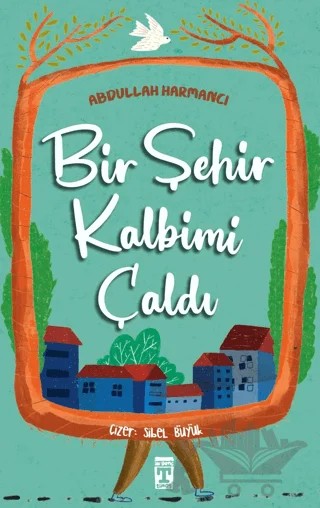 Bir Şehir Kalbimi Çaldı – Abdullah Harmancı – İlk Genç Timaş kitap kapağı