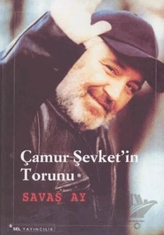 Çamur Şevket’in Torunu – Savaş Ay – Sel Yayıncılık kitap kapağı