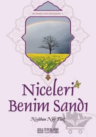 Niceleri Benim Sandı – Neslihan Nur Türk – Erkam Yayınları kitap kapağı