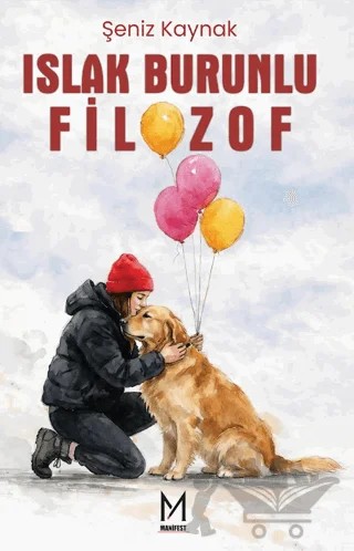 Islak Burunlu Filozof – Şeniz Kaynak – Manifest Yayınları kitap kapağı