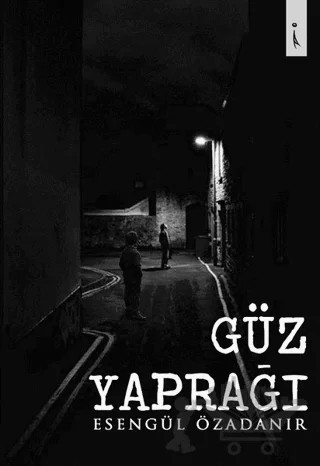 Güz Yaprağı – Esengül Özadanır – İkinci Adam Yayınları kitap kapağı