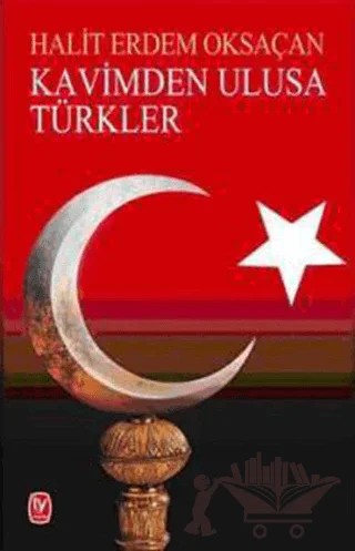 Kavimden Ulusa Türkler – Halit Erdem Oksaçan – Tekin Yayınevi kitap kapağı
