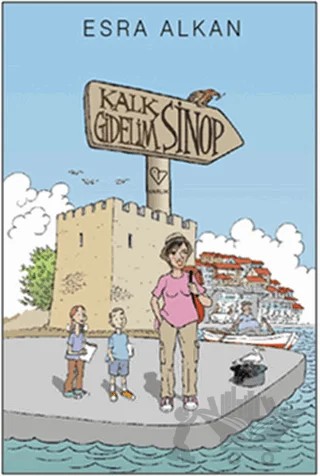 Kalk Gidelim - Sinop – Esra Alkan – Varlık Yayınları kitap kapağı