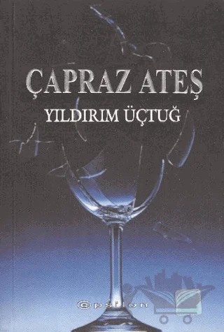 Çapraz Ateş – Yıldırım Üçtuğ – Epsilon Yayınevi kitap kapağı