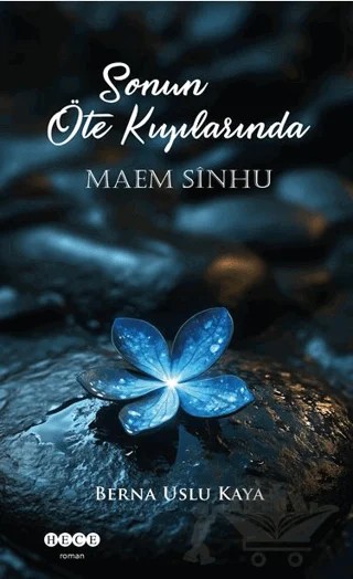 Sonun Öte Kıyılarında Maem Sinhu – Berna Uslu Kaya – Hece Yayınları kitap kapağı