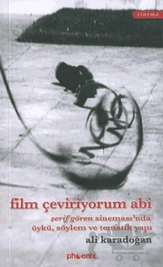 Film Çeviriyorum Abi – Ali Karadoğan – Phoenix Yayınevi kitap kapağı