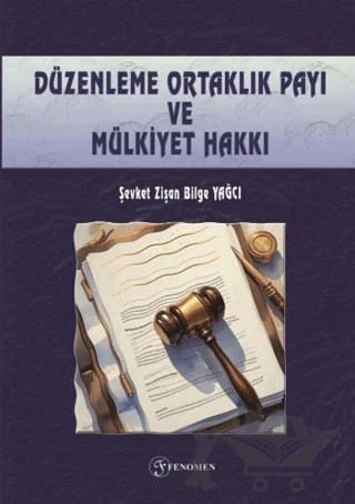Düzenleme Ortaklık Payı ve Mülkiyet Hakkı – Şevket Zişan Bilge Yağcı – Fenomen Yayıncılık kitap kapağı