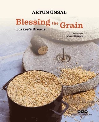 Blessing the Grain - Turkey's Bread – Artun Ünsal – Yapı Kredi Yayınları kitap kapağı