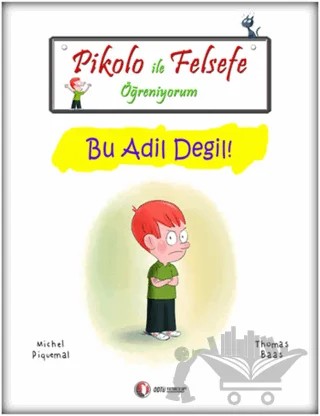 Pikolo ile Felsefe Öğreniyorum - Bu Adil Değil! – Michel Piquemal, Thomas Baas – ODTÜ Geliştirme Vakfı Yayıncılık kitap kapağı