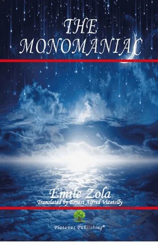 The Monomaniac – Emile Zola – Platanus Publishing kitap kapağı