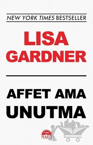 Affet Ama Unutma – Lisa Gardner – Martı Yayınları kitap kapağı