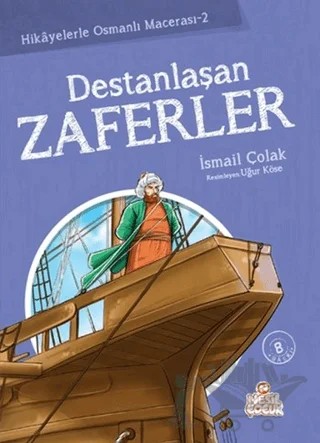 Destanlaşan Zaferler – İsmail Çolak – Nesil Çocuk Yayınları kitap kapağı
