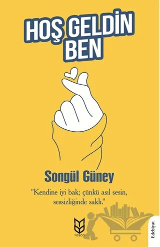 Hoş Geldin, Ben – Songül Güney – Yason Yayıncılık kitap kapağı