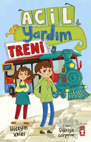 Acil Yardım Treni – Hüseyin Keleş – Timaş Çocuk kitap kapağı