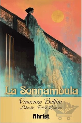 La Sonnambula – Vincenzo Bellini, Felice Romani – Fihrist Kitap kitap kapağı