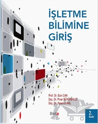 İşletme Bilimine Giriş – Esin Can, Pınar Büyükbalcı, Yasemin Bal – Beta Yayınevi kitap kapağı