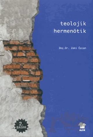 Teolojik Hermenötik – Zeki Özcan – Alfa Yayınları kitap kapağı
