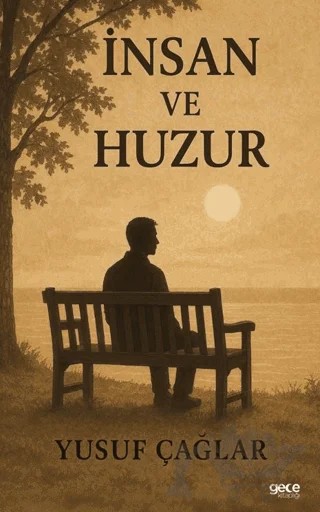 İnsan ve Huzur – Yusuf Çağlar – Gece Kitaplığı kitap kapağı